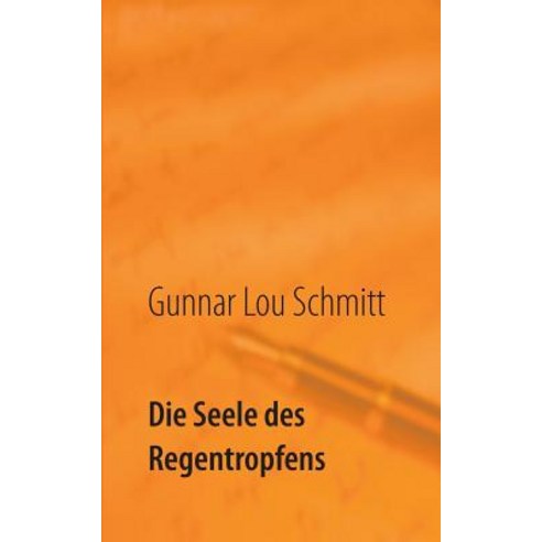 Die Seele Des Regentropfens, Books on Demand