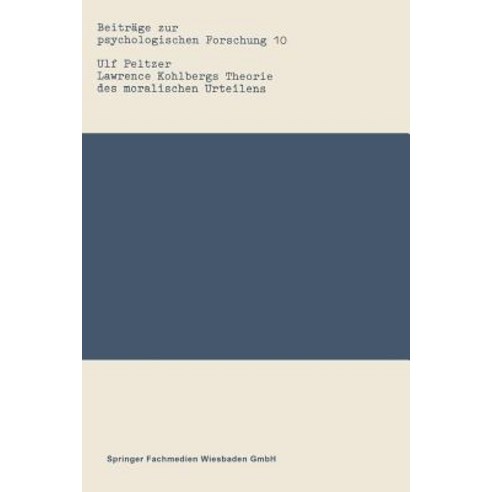 Lawrence Kohlbergs Theorie Des Moralischen Urteilens: Eine Wissenschaftstheoretische Und Forschungspra..., Vs Verlag Fur Sozialwissenschaften