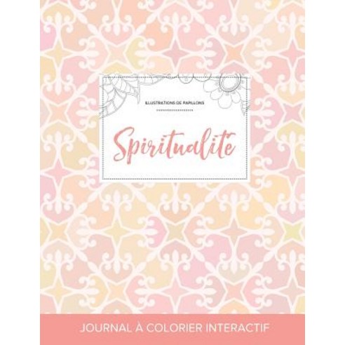 Journal de Coloration Adulte: Spiritualite (Illustrations de Papillons Elegance Pastel), Adult Coloring Journal Press