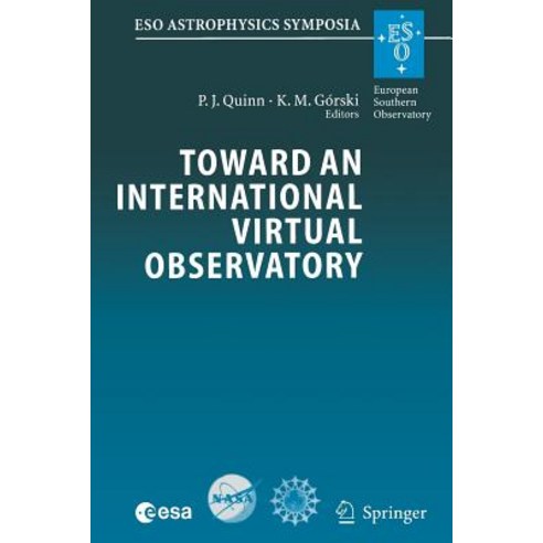 Toward an International Virtual Observatory: Proceedings of the Eso/ESA/NASA/Nsf Conference Held at Ga..., Springer