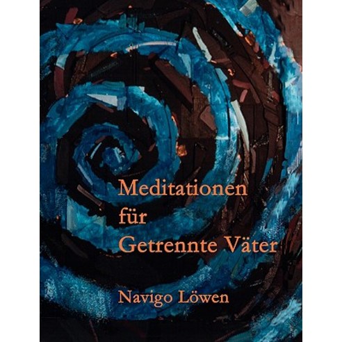 Meditationen Fur Getrennte Vater, Books on Demand
