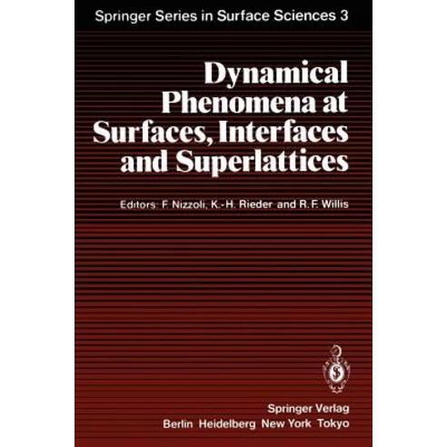 Dynamical Phenomena at Surfaces Interfaces and Superlattices: Proceedings of an International Summer ..., Springer