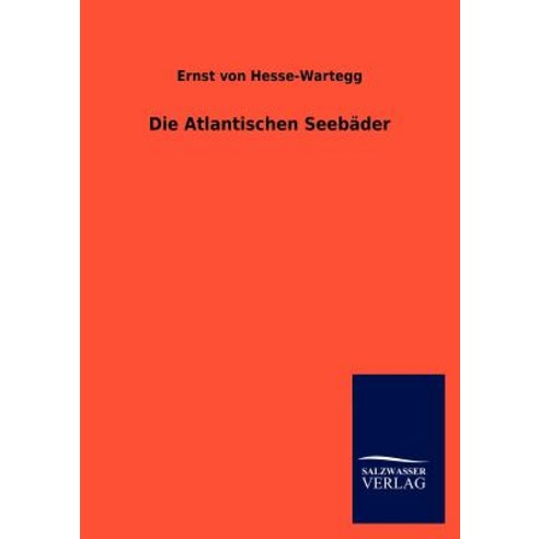 Die Atlantischen Seeb Der, Salzwasser-Verlag Gmbh