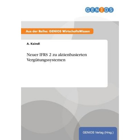 Neuer Ifrs 2 Zu Aktienbasierten Vergutungssystemen, Gbi-Genios Verlag