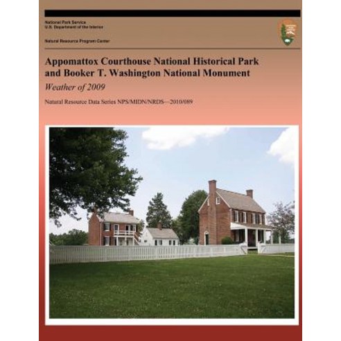 Appomattox Courthouse National Historical Park and Booker T. Washington National Monument: Weather of ..., Createspace Independent Publishing Platform