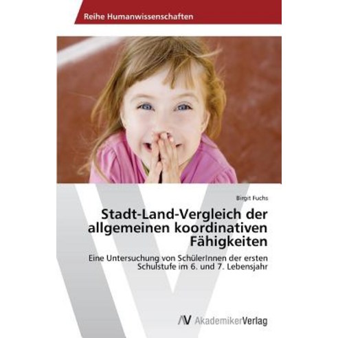 Stadt-Land-Vergleich Der Allgemeinen Koordinativen Fahigkeiten, AV Akademikerverlag