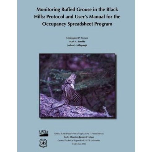 Monitoring Ruffed Grouse in the Black Hills: Protocol and User''s Manual for the Occupancy Spreadsheet ..., Createspace Independent Publishing Platform