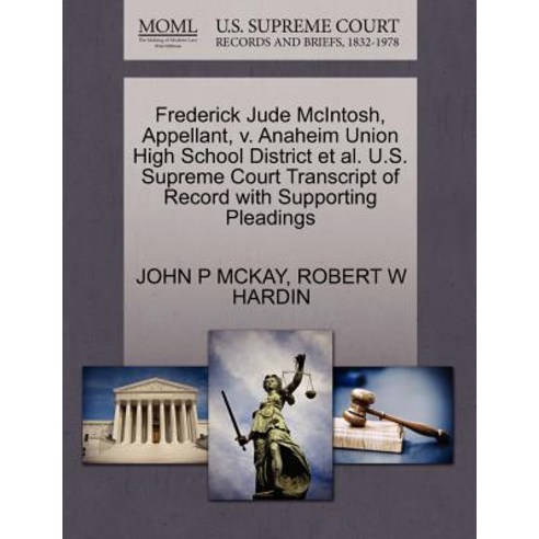 Frederick Jude McIntosh Appellant V. Anaheim Union High School District et al. U.S. Supreme Court Tr..., Gale Ecco, U.S. Supreme Court Records