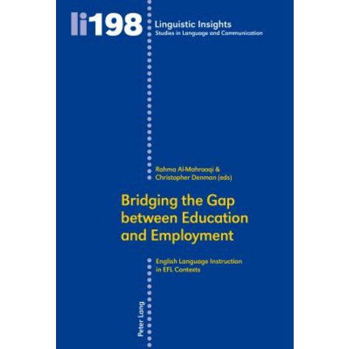 Bridging the Gap Between Education and Employment: English Language Instruction in Efl Contexts, Peter Lang Gmbh, Internationaler Verlag Der W