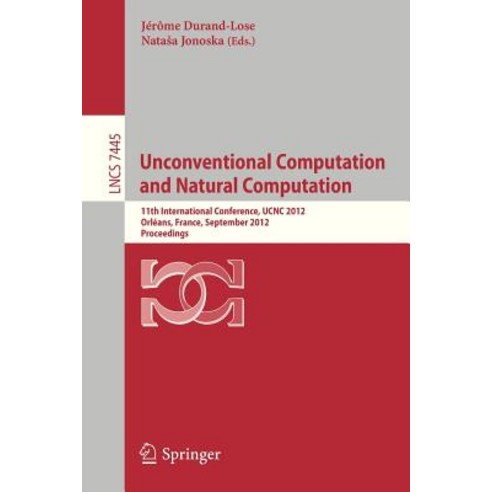 Unconventional Computation and Natural Computation: 11th International Conference Ucnc 2012 Orleans ..., Springer