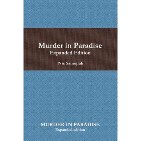Murder in Paradise Expanded Edition, Lulu.com