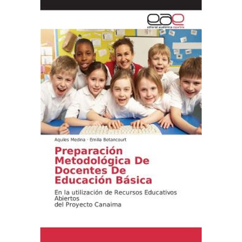 Preparacion Metodologica de Docentes de Educacion Basica, Editorial Academica Espanola