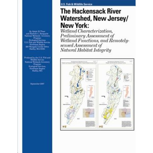 The Hackensack River Watershed New Jersey/New York: Wetland Characterization Preliminary Assessment ..., Createspace