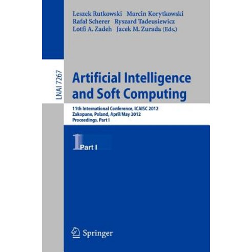 Artificial Intelligence and Soft Computing: 11th International Conference Icaisa 2012 Zakopane Pola..., Springer