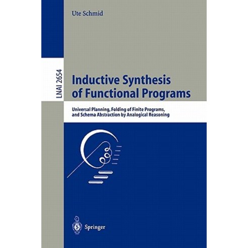 Inductive Synthesis of Functional Programs: Universal Planning Folding of Finite Programs and Schema..., Springer