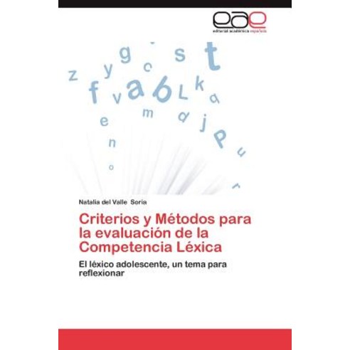 Criterios y Metodos Para La Evaluacion de La Competencia Lexica, Eae Editorial Academia Espanola