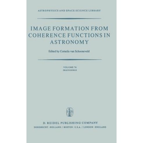 Image Formation from Coherence Functions in Astronomy: Proceedings of Iau Colloquium No. 49 on the For..., Springer