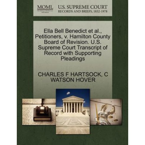 Ella Bell Benedict et al. Petitioners V. Hamilton County Board of Revision. U.S. Supreme Court Trans..., Gale Ecco, U.S. Supreme Court Records