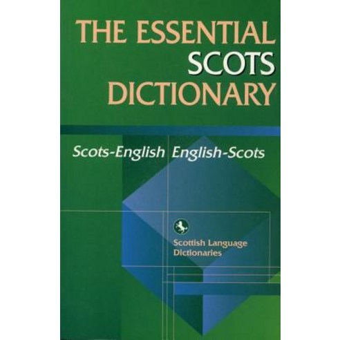 The Essential Scots Dictionary: Scots-English/English-Scots, Edinburgh University Press