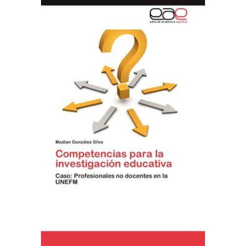 Competencias Para La Investigacion Educativa, Eae Editorial Academia Espanola