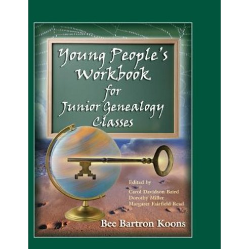Young People''s Workbook for Junior Genealogy Classes Paperback, Heritage Books