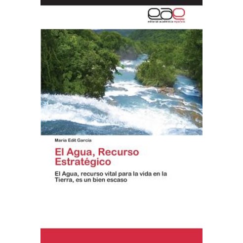 El Agua Recurso Estrategico, Eae Editorial Academia Espanola