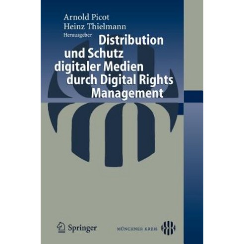 Distribution Und Schutz Digitaler Medien Durch Digital Rights Management, Springer