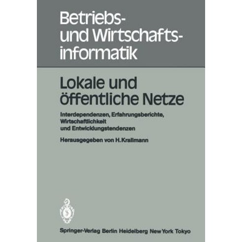 Lokale Und Offentliche Netze: Interdependenzen Erfahrungsberichte Wirtschaftlichkeit Und Entwicklung..., Springer