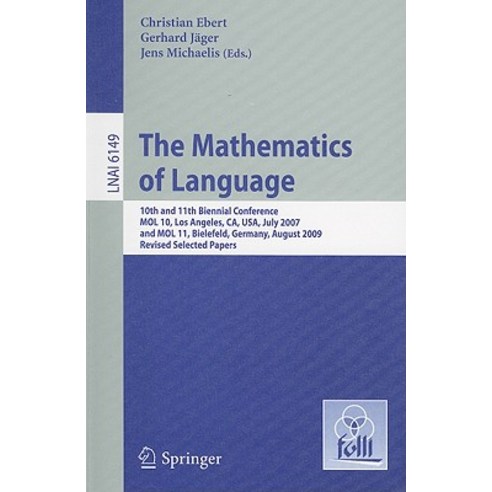 The Mathematics of Language: 10th and 11th Biennial Conference MOL 10 Los Angeles CA USA July 28-..., Springer