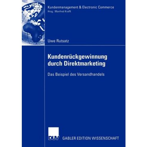 Kundenruckgewinnung Durch Direktmarketing: Das Beispiel Des Versandhandels, Deutscher Universitatsverlag