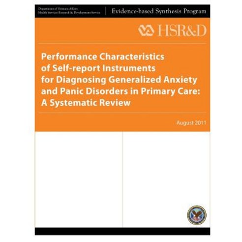 Performance Characteristics of Self-Report Instruments for Diagnosing Generalized Anxiety and Panic Di..., Createspace Independent Publishing Platform