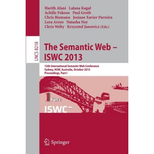 The Semantic Web - Iswc 2013: 12th International Semantic Web Conference Sydney Nsw Australia Octo..., Springer