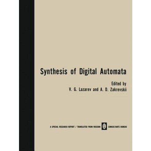 Synthesis of Digital Automata / Problemy Sinteza Tsifrovykh Avtomatov / Проƃ&#1..., Springer