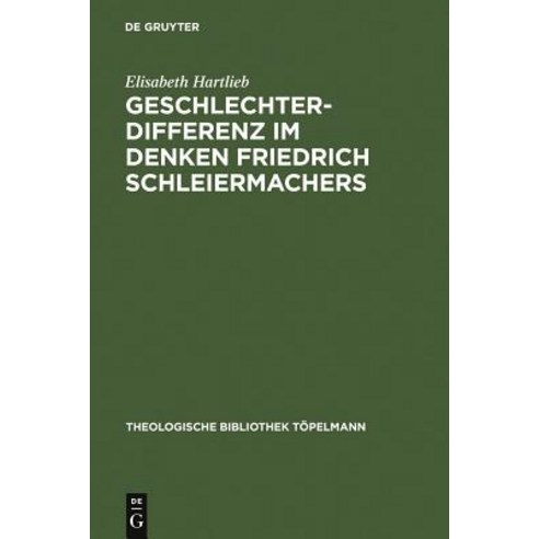 Geschlechterdifferenz Im Denken Friedrich Schleiermachers, de Gruyter