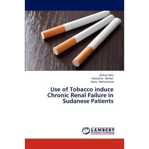 Use of Tobacco Induce Chronic Renal Failure in Sudanese Patients, LAP Lambert Academic Publishing