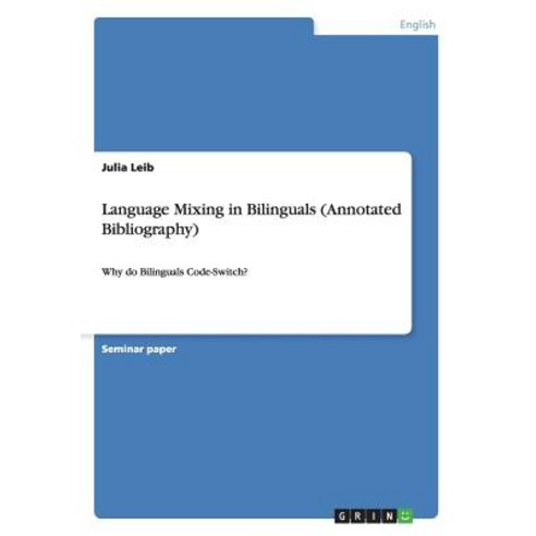 Language Mixing in Bilinguals (Annotated Bibliography), Grin Publishing