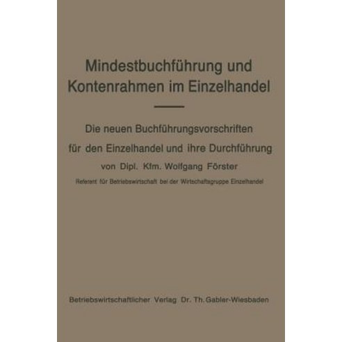 Mindestbuchfuhrung Und Kontenrahmen Im Einzelhandel: Die Neuen Buchfuhrungsvorschriften Fur Den Einzel..., Gabler Verlag