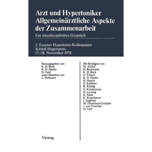 Arzt Und Hypertoniker Allgemeinarztliche Aspekte Der Zusammenarbeit: Ein Interdisziplinares Gesprach. ..., Vieweg+teubner Verlag