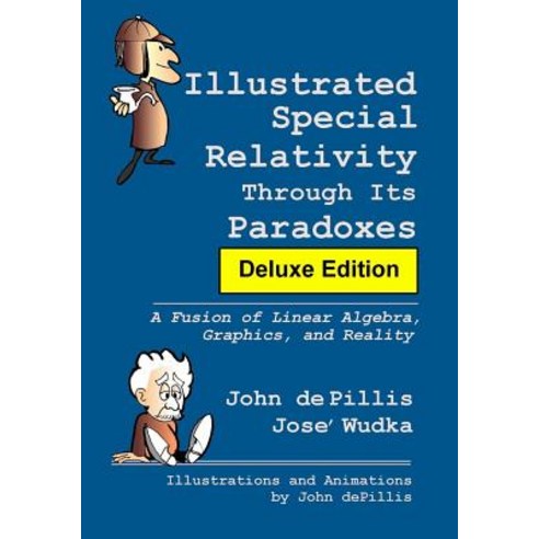 Illustrated Special Relativity Through Its Paradoxes: Deluxe Edition: A Fusion of Linear Algebra Grap..., J Depillis Illustrations