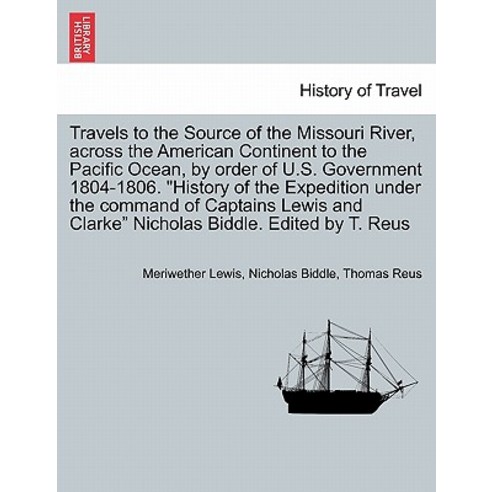 Travels to the Source of the Missouri River Across the American Continent to the Pacific Ocean by Or..., British Library, Historical Print Editions