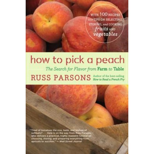How to Pick a Peach: The Search for Flavor from Farm to Table, Houghton Mifflin