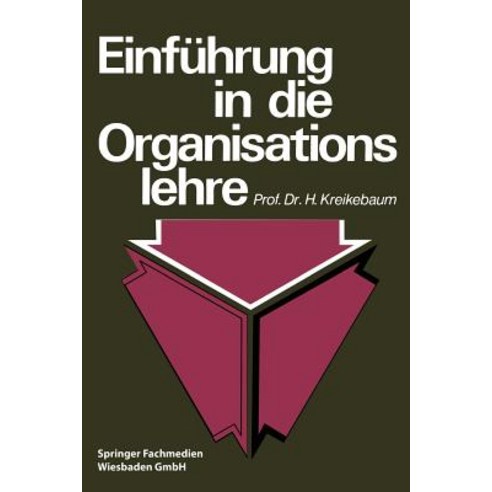 Einfuhrung in Die Organisationslehre, Gabler Verlag