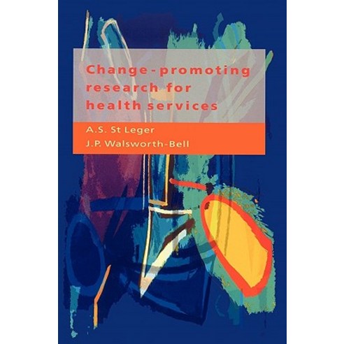 Change-Promoting Research for Health Services: A Guide for Research Managers Research and Development..., Open University Press