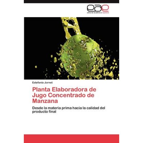 Planta Elaboradora de Jugo Concentrado de Manzana, Eae Editorial Academia Espanola