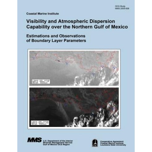 Visibility and Atmospheric Dispersion Capability Over the Northern Gulf of Mexico: Estimations and Obs..., Createspace Independent Publishing Platform