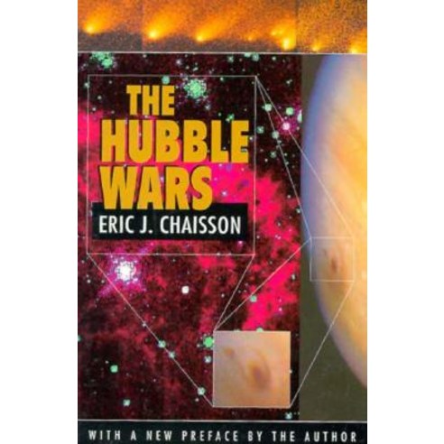 The Hubble Wars: Astrophysics Meets Astropolitics in the Two-Billion-Dollar Struggle Over the Hubble S..., Harvard University Press