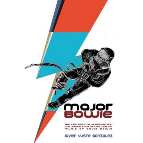 Major Bowie (English Edition): The Influence of Science-Fiction and Space Race in Life and on Music of..., Createspace Independent Publishing Platform