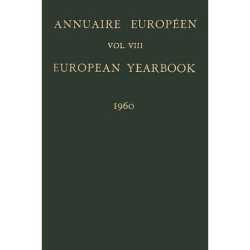 Annuaire Europeen / European Yearbook: Publie Sous Les Auspices Du Conseil de L''Europe / Vol. VIII: Pu..., Springer