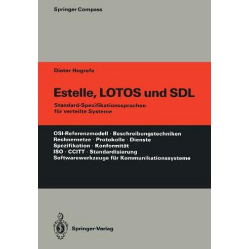 Estelle Lotos Und Sdl: Standard-Spezifikationssprachen Fur Verteilte Systeme, Springer