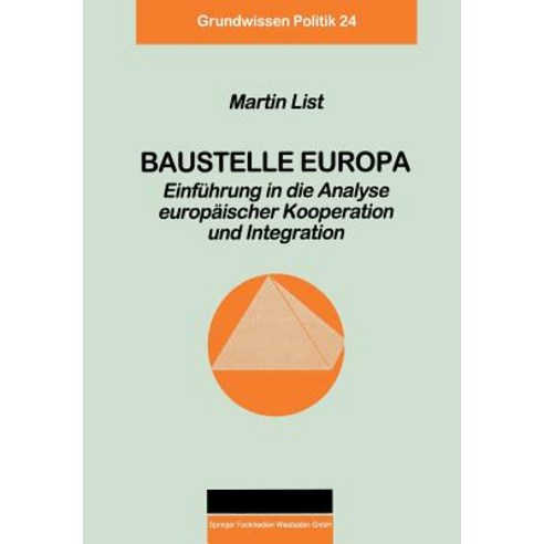 Baustelle Europa: Einfuhrung in Die Analyse Europaischer Kooperation Und Integration, Vs Verlag Fur Sozialwissenschaften